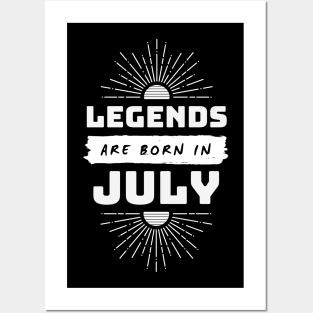 Legends Are Born In July Posters and Art